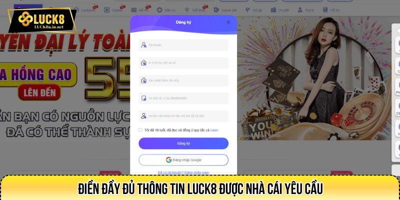 điền đầy đủ thông tin LUCK8 được nhà cái yêu cầu