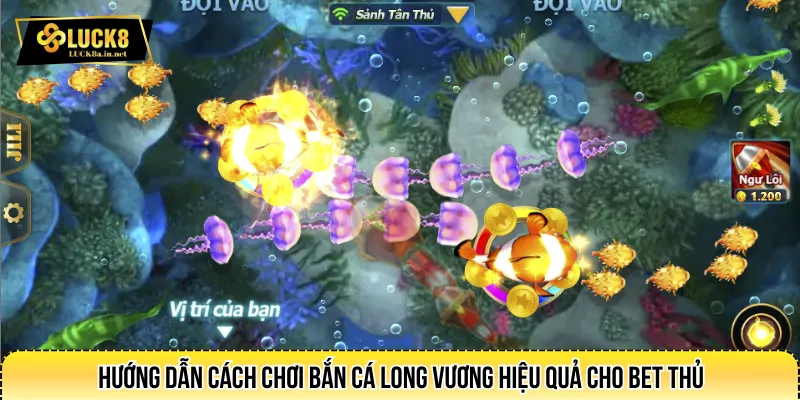 Hướng dẫn cách chơi Bắn Cá Long Vương hiệu quả cho bet thủ