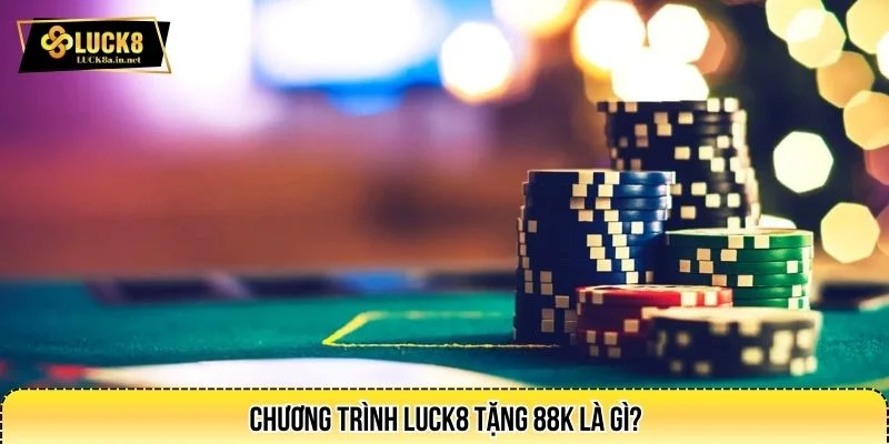 LUCK8 tặng 88k cho thành viên mới
