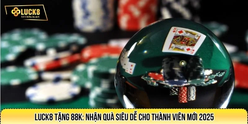 LUCK8 tặng 88k