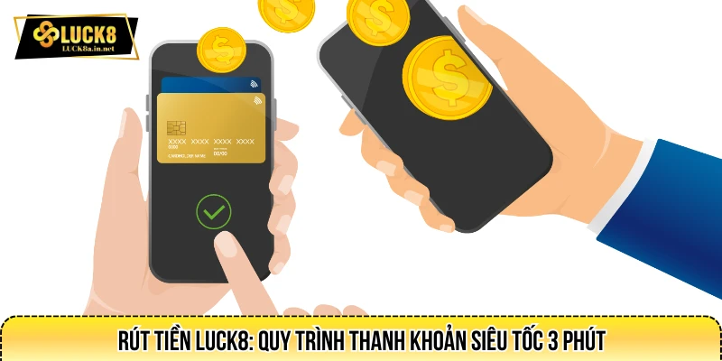Rút tiền LUCK8