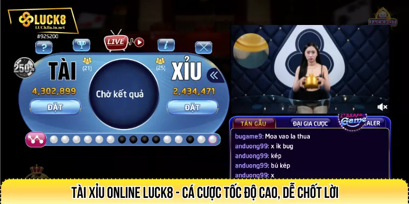 Tài Xỉu Online LUCK8 - Cá Cược Tốc Độ Cao, Dễ Chốt Lời